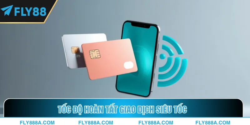 Tốc độ hoàn tất giao dịch siêu tốc